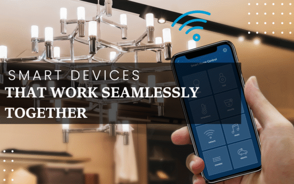 Top 10 Smart Devices That Work Seamlessly Together in 2025