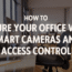 How to Secure Your Office with Smart Cameras