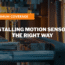 Installing Motion Sensors the Right Way for Maximum Coverage
