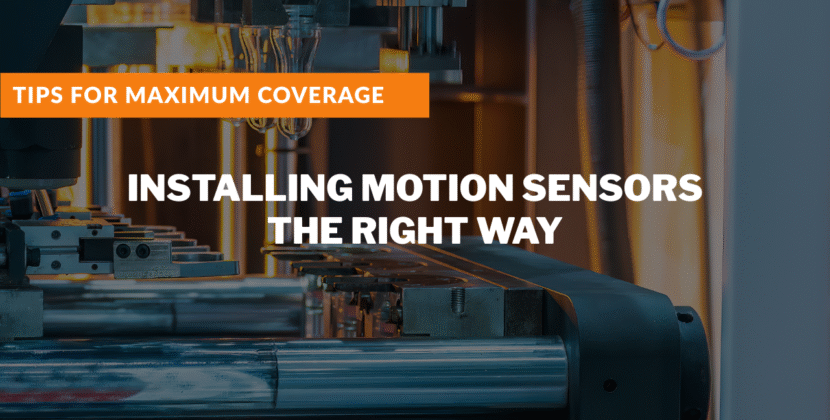 Installing Motion Sensors the Right Way for Maximum Coverage