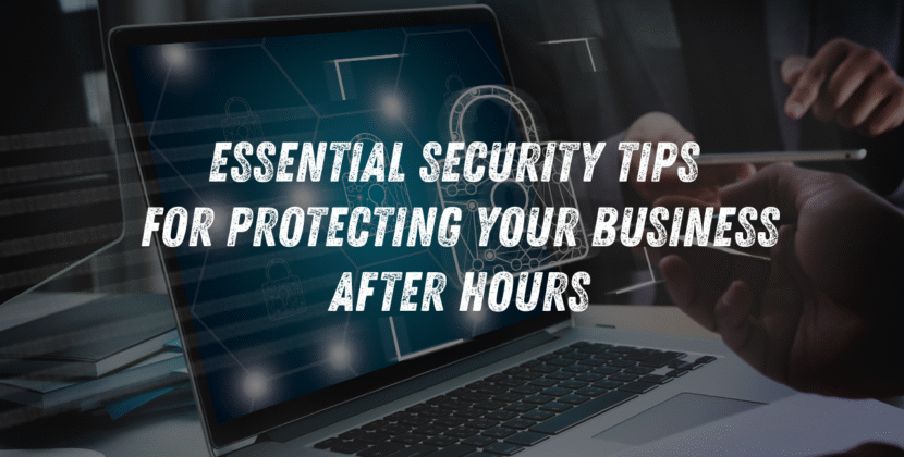 Essential Security Tips for Protecting Your Business