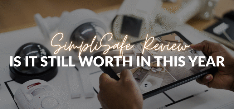 SimpliSafe Review: Is It Still Worthy?