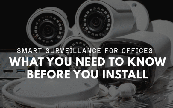 Smart Surveillance for Offices: What You Need to Know
