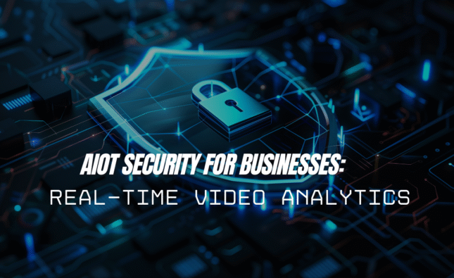 AIoT Security for Businesses: Real-Time Video Analytics