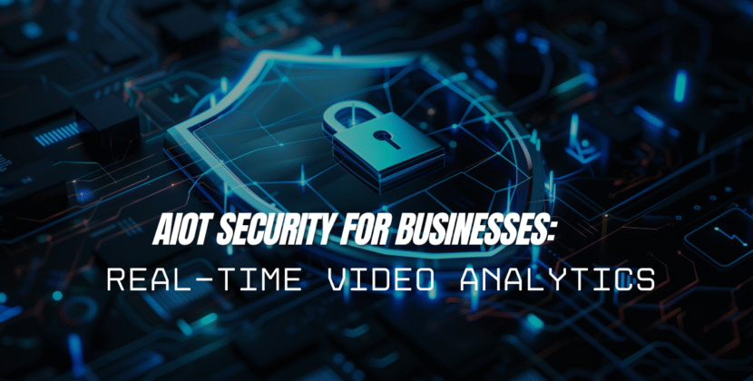 AIoT Security for Businesses: Real-Time Video Analytics